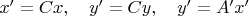 $x'=Cx,\quad y'=Cy,\quad y'=A'x'$