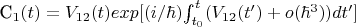 C_1(t)=V_{12}(t)exp[(i/\hbar)$$\int_{t_0}^{t} (V_{12}(t')+o(\hbar^3)) dt']$$