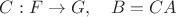 $C:F\to G,\quad B=CA$