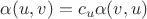 $\alpha(u,v)=c_u\alpha(v,u)$