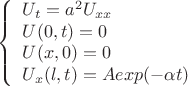 $$\left\{
\begin{array}{lcl}
U_t=a^2U_{xx}\\
U(0,t)=0 \\
U(x,0)=0 \\
U_x(l,t)=Aexp(-\alpha t)
\end{array}
\right.$$
}