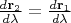 $\frac {d\mathbf r_2}{d\lambda}=\frac {d\mathbf r_1}{d\lambda}$