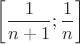$\left[\dfrac1{n+1};\dfrac1{n}\right]$