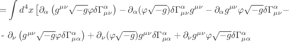 $$=\int d^4 x \left[ \partial_\alpha \left(g^{\mu\nu} \sqrt{-g} \varphi \delta \Gamma_{\mu\nu}^\alpha \right) - \partial_{\alpha}(\varphi \sqrt{-g})\delta \Gamma^\alpha_{\mu\nu} g^{\mu\nu} - \partial_\alpha g^{\mu\nu} \varphi \sqrt{-g} \delta \Gamma^\alpha_{\mu\nu} - 

- \partial_\nu \left( g^{\mu\nu} \sqrt{-g} \varphi \delta \Gamma^\alpha_{\mu\alpha} \right) + \partial_\nu ( \varphi \sqrt{-g}) g^{\mu\nu} \delta \Gamma^\alpha_{\mu\alpha} +\partial_\nu g^{\mu\nu} \varphi \sqrt{-g} \delta \Gamma^\alpha_{\mu\alpha}  \right] $$