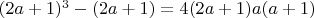 $(2a+1)^3- (2a+1) = 4(2a+1)a(a+1)  $