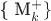 {\{ M_k^{+}\} }