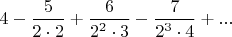 $4-\dfrac{5}{2\cdot 2}+\dfrac{6}{2^2\cdot 3}-\dfrac{7}{2^3\cdot 4}+...$