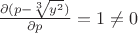 $ \frac{\partial (p-\sqrt[3]{y^2})}{\partial p} = 1 \neq 0$