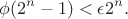 $$\phi(2^n-1)<\epsilon 2^n.$$