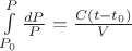 $\int\limits_{P_0}^{P}\frac{dP}{P}=\frac{C(t-t_0)}{V}$