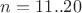 $n=11..20$
