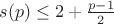 $s(p) \leq 2+ \frac{p-1}{2}$