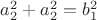 $a_2^2+a_2^2=b_1^2$