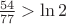 $ \frac{54}{77}>\ln 2$