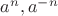 $a^n,a^{-n}$