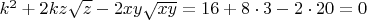 $ k^2  + 2kz\sqrt z  - 2xy\sqrt {xy}  = 16 + 8 \cdot 3 - 2\cdot 20 = 0 $