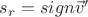 $s_r = sign \vec v'$ $s_r = sign \vec v'$