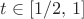 $t\in[1/2,\,1]$