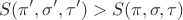 $$S(\pi',\sigma',\tau')>S(\pi,\sigma,\tau)$$
