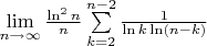 $\lim\limits_{n\to\infty}\frac{\ln^2n}{n}\sum\limits_{k=2}^{n-2}\frac1{\ln k \ln (n-k)}$