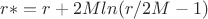 $ r*=r+2Mln(r/2M-1)$ $ r*=r+2Mln(r/2M-1)$