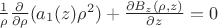 $\frac 1{\rho}\frac{\partial}{\partial \rho}(a_1(z)\rho^2)+\frac{\partial B_z(\rho, 
z)}{\partial z}=0$