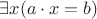 $ \exists x (a\cdot x=b)$