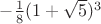 $-\frac18(1+\sqrt5)^3$