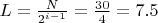 $L = \frac{N}{2^{i-1}} = \frac{30}{4} = 7.5$