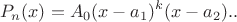 $$P_n(x)=A_0 (x-a_1)^k(x-a_2)..$$
