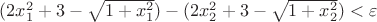 $(2x_1^2 + 3 - \sqrt{1+x_1^2}) - (2x_2^2 + 3 - \sqrt{1+x_2^2})<\varepsilon$