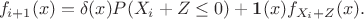 $$f_{i+1}(x)=\delta(x)P(X_i+Z\le 0)+\mathbf{1}(x)f_{X_i+Z}(x).$$