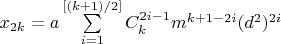 $ x_{2k}=a\sum\limits_{i=1}^{[(k+1)/2]} C_k^{2i-1}m^{k+1-2i}(d^2)^{2i}$