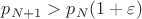 $p_{N+1}>p_N(1+\varepsilon)$