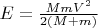$E=\frac {MmV^2}{2(M+m)}$