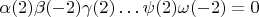 $\alpha(2)\beta(-2)\gamma(2)\ldots\psi(2)\omega(-2)=0$