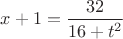 $x+1=\dfrac{32}{16+t^2}$