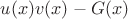 $u(x)v(x)-G(x)$