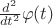 $\frac{d^2}{dt^2} \varphi(t)$