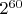 $2^{60}$