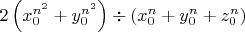 $2\left(x_0^{n^2}+y_0^{n^2}\right)\div (x_0^n+y_0^n+z_0^n)$