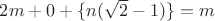 $2m+0+\{n(\sqrt{2}-1)\}=m$