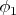 $\phi_1 $