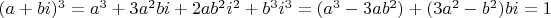 $(a+bi)^3 = a^3 + 3a^2bi +2ab^2i^2 + b^3i^3 = (a^3 - 3ab^2) + (3a^2 - b^2)bi = 1$