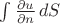 $\int\frac{\partial u}{\partial n}\,dS$