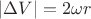 $|\Delta V|=2\omega r$