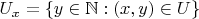 $U_x = \{ y \in \mathbb{N} : (x,y) \in U \}$
