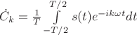 $\dot C_k=\frac{1}{T}\int\limits_{-T/2}^{T/2}s(t)e^{-ik\omega t}dt$