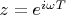 $z=e^{i\omega T}$
