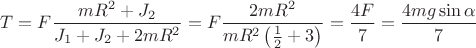 $ T  = F\dfrac{mR^2 + J_2}{J_1 + J_2 + 2mR^2} = F \dfrac{2mR^2}{mR^2 \left(\frac{1}{2} + 3\right)} = \dfrac{4F}{7} = \dfrac{4mg \sin \alpha}{7}$